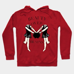 Beauty Over Brains Hoodie